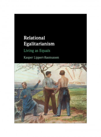 Relational Egalitarianism: Living As Equals Hardcover