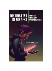 Distributed Blackness: African American Cybercultures Hardcover