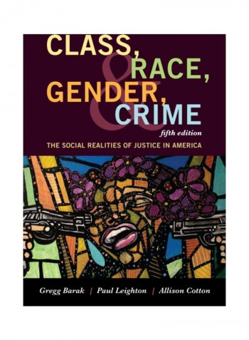 Class, Race, Gender, And Crime: The Social Realities Of Justice In America Hardcover English by Gregg Barak
