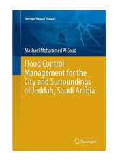 Flood Control Management for the City and Surroundings of Jeddah, Saudi Arabia Paperback
