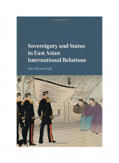 Sovereignty And Status In East Asian International Relations Hardcover