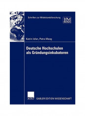 Deutsche Hochschulen Als Grundungsinkubatoren Paperback