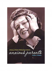 Anxious Parents Hardcover English by Peter N Stearns