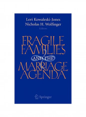 Fragile Families And The Marriage Agenda Hardcover