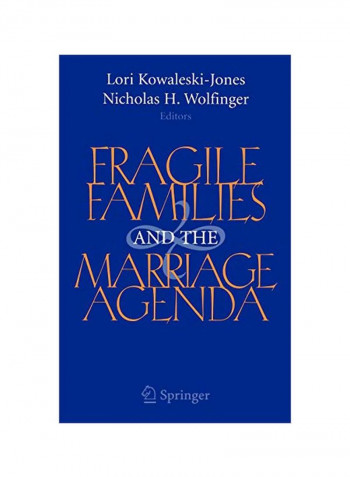 Fragile Families And The Marriage Agenda Hardcover