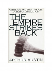 The Empire Strikes Back : Outsiders And The Struggle Over Legal Education Hardcover