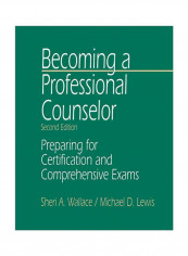 Becoming A Professional Counselor: Preparing For Certification And Comprehensive Exams Paperback 2