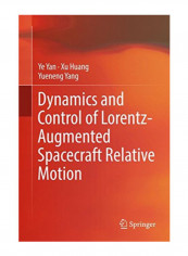 Dynamics And Control Of Lorentz-Augmented Spacecraft Relative Motion Hardcover