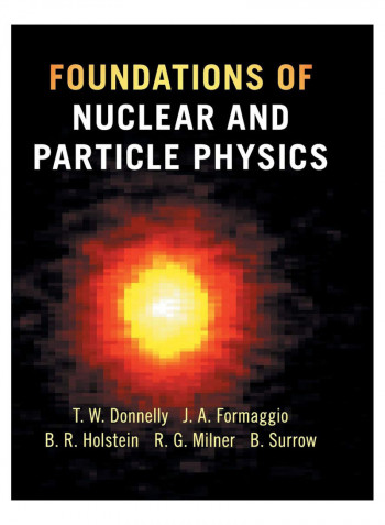 Foundations Of Nuclear And Particle Physics Hardcover