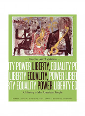 Liberty, Equality, Power: A History Of The American People Paperback