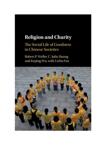 Religion and Charity: The Social Life of Goodness in Chinese Societies Hardcover