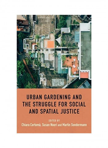 Urban Gardening And The Struggle For Social And Spatial Justice Hardcover English by Chiara Certomà