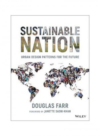 Sustainable Nation: Urban Design Patterns For The Future Hardcover