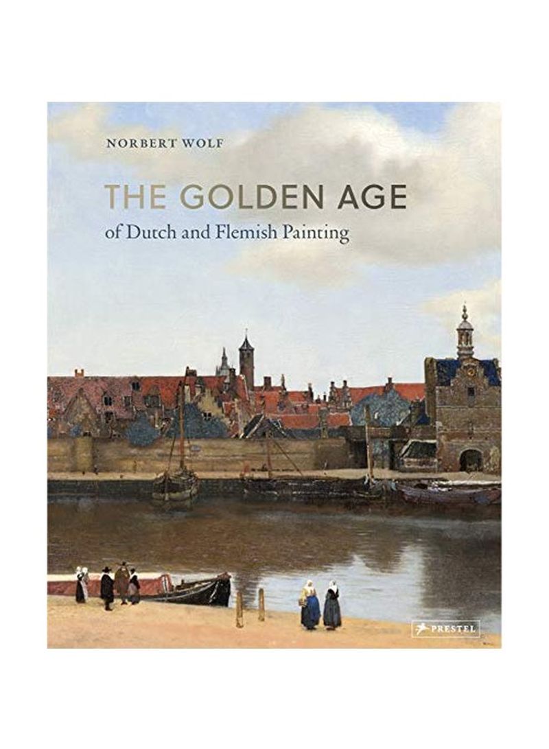 The Golden Age Of Dutch And Flemish Painting Hardcover