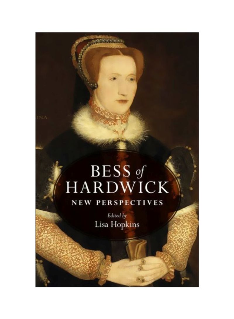 Bess Of Hardwick: New Perspectives Hardcover