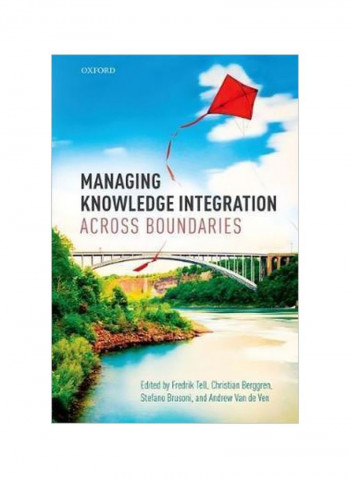 Managing Knowledge Integration Across Boundaries Hardcover