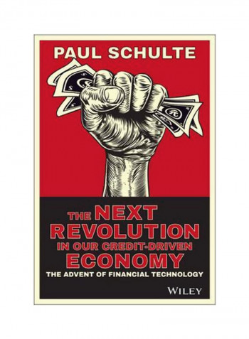 The Next Revolution In Our Credit-Driven Economy: The Advent Of Financial Technology Hardcover 1