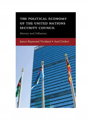 The Political Economy Of The United Nations Security Council: Money And Influence Hardcover