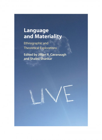 Language And Materiality: Ethnographic And Theoretical Explorations Hardcover