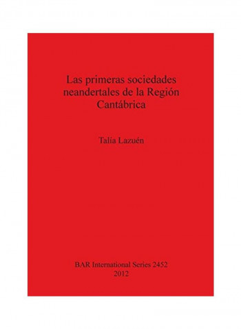 Las Primeras Sociedades Neandertales De La Región Cantábrica Paperback