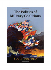 The Politics Of Military Coalitions Hardcover