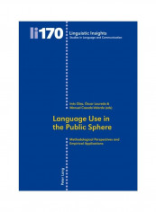Language Use In The Public Sphere: Methodological Perspectives And Empirical Applications Paperback