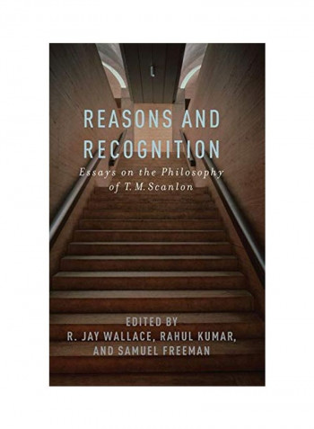 Reasons and Recognition: Essays on the Philosophy of T.M. Scanlon Hardcover