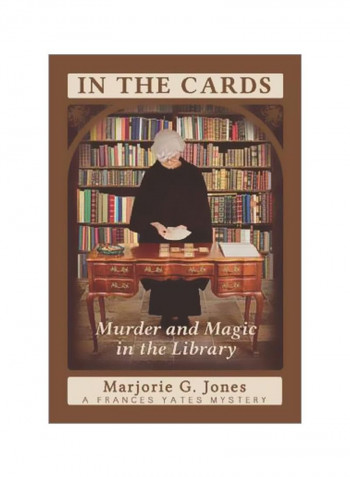 In The Cards:Murder And Magic In The Library A Frances Yates Mystery Paperback
