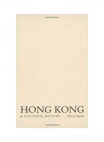 Hong Kong: A Cultural History Hardcover