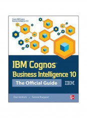IBM Cognos Business Intelligence 10: The Official Guide Paperback