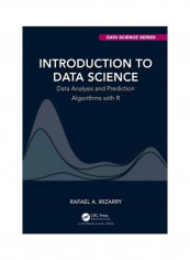 Introduction To Data Science: Data Analysis And Prediction Algorithms With R Hardcover
