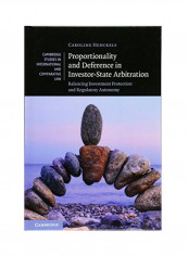 Proportionality And Deference In Investor-State Arbitration: Balancing Investment Protection And Regulatory Autonomy Hardcover