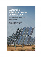 Sustainable Public Procurement Under EU Law: New Perspectives On The State As Stakeholder Hardcover