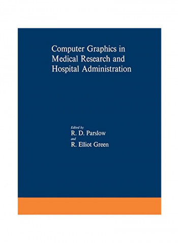 Computer Graphics In Medical Research And Hospital Administration Paperback