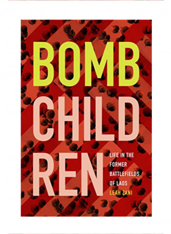 Bomb Children: Life in the Former Battlefields of Laos Hardcover 1