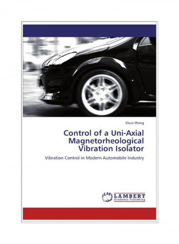 Control Of A Uni-Axial Magnetorheological Vibration Isolator Paperback