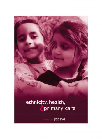 Ethnicity, Health, And Primary Care Paperback