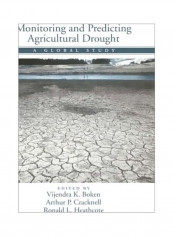 Monitoring And Predicting Agricultural Drought: A Global Study Hardcover