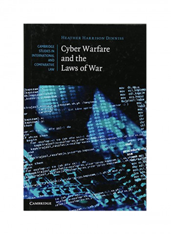 Cyber Warfare And The Laws Of War Hardcover