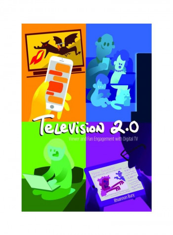 Television 2.0: Viewer And Fan Engagement With Digital TV Hardcover