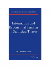 Information And Exponential Families In Statistical Theory Hardcover