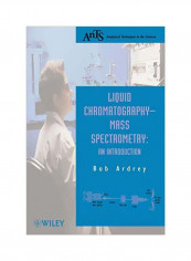 Liquid Chromatography-Mass Spectrometry: An Introduction Paperback