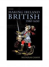 Making Ireland British, 1580-1650 Paperback
