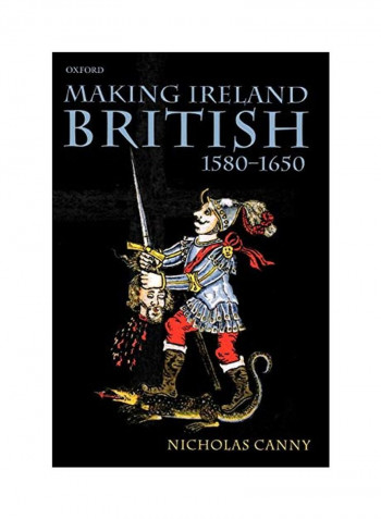 Making Ireland British, 1580-1650 Paperback