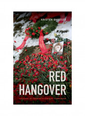 Red Hangover: Legacies Of Twentieth-Century Communism Hardcover