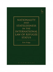Nationality And Statelessness In The International Law Of Refugee Status Hardcover