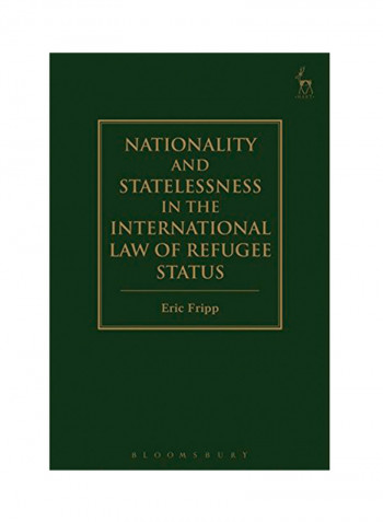 Nationality And Statelessness In The International Law Of Refugee Status Hardcover