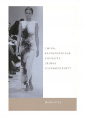 China, Transnational Visuality, Global Postmodernity Hardcover