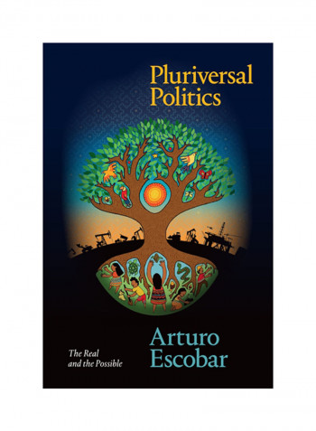 Pluriversal Politics: The Real And The Possible Hardcover
