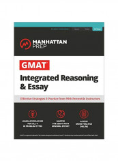 Gmat Integrated Reasoning And Essay : Effective Strategies And Practice From 99th Percentile Instructions Paperback